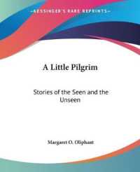 A Little Pilgrim : Stories of the Seen and the Unseen