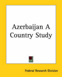 Azerbaijan a Country Study