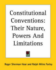 Constitutional Conventions : Their Nature, Powers and Limitations