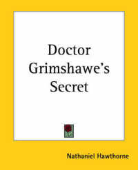 Doctor Grimshawe's Secret