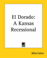 El Dorado : A Kansas Recessional
