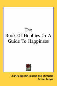 The Book of Hobbies or a Guide to Happiness