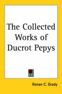 The Collected Works of Ducrot Pepys