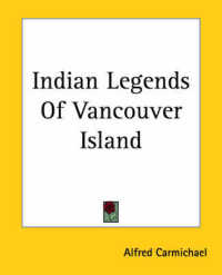 Indian Legends of Vancouver Island