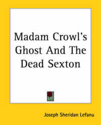 Madam Crowl's Ghost and the Dead Sexton