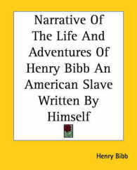 Narrative of the Life and Adventures of Henry Bibb an American Slave Written by Himself
