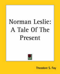 Norman Leslie : A Tale of the Present
