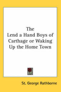 The Lend a Hand Boys of Carthage or Waking Up the Home Town