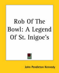 Rob of the Bowl : A Legend of St. Inigoe's