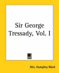 Sir George Tressady, Vol. I