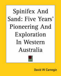 Spinifex and Sand : Five Years' Pioneering and Exploration in Western Australia