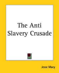 The Anti Slavery Crusade