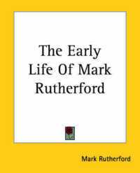 The Early Life of Mark Rutherford