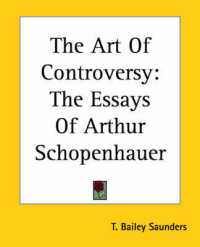The Art of Controversy : The Essays of Arthur Schopenhauer