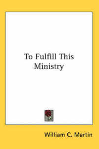 To Fulfill This Ministry