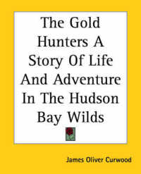 The Gold Hunters a Story of Life and Adventure in the Hudson Bay Wilds