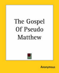 The Gospel of Pseudo Matthew