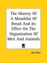 The History of a Mouthful of Bread and Its Effect on the Organization of Men and Animals
