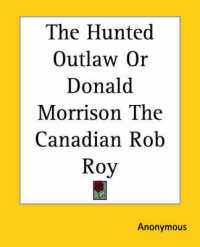 The Hunted Outlaw or Donald Morrison the Canadian Rob Roy