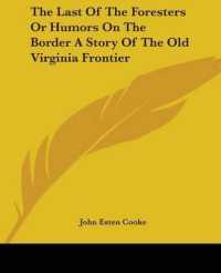 The Last of the Foresters or Humors on the Border a Story of the Old Virginia Frontier