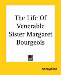 The Life of Venerable Sister Margaret Bourgeois