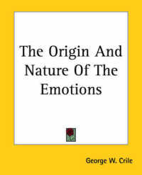 The Origin and Nature of the Emotions