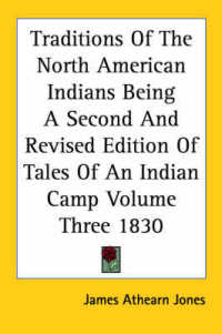 Traditions of the North American Indians Being a Second and Revised Edition of Tales of an Indian Camp Volume Three 1830
