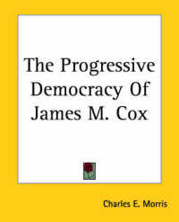 The Progressive Democracy of James M. Cox
