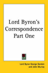 Lord Byron's Correspondence Part One
