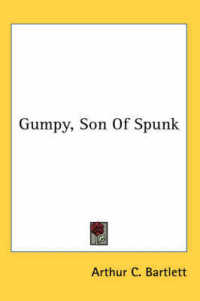 Gumpy, Son of Spunk