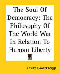 The Soul of Democracy : The Philosophy of the World War in Relation to Human Liberty