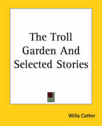 The Troll Garden and Selected Stories