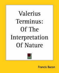 Valerius Terminus : Of the Interpretation of Nature