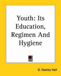 Youth : Its Education, Regimen and Hygiene