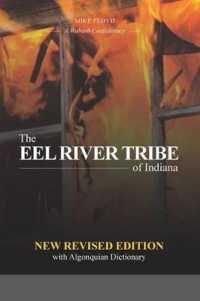 The Eel River Tribe of Indiana : New Revised Edition: A Wabash Confederacy （New REV）