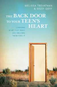 The Back Door to Your Teen's Heart : Learning What They Need and Helping Them Find It