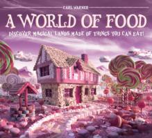 カール・ワーニー作『もしもせかいがたべものでできていたら』（原書）<br>A World of Food : Discover Magical Lands Made of Things You Can Eat!