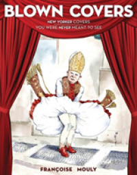 Blown Covers : New Yorker Covers You Were Never Meant to See （1ST）