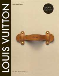 ポ－ル・ジェラ－ル・パソル『ルイ・ヴィトン華麗なる歴史－モダン・ラグジュアリ－の誕生』（英訳）<br>Louis Vuitton : The Birth of Modern Luxury Updated Edition