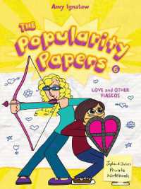 The Popularity Papers : Book Six: Love and Other Fiascos with Lydia Goldblatt & Julie Graham-Chang (Popularity Papers)