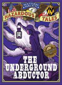 Nathan Hale's Hazardous Tales : The Underground Abductor (An Abolitionist Tale about Harriet Tubman) (Nathan Hale's Hazardous Tales)