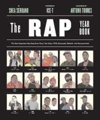 The Rap Year Book : The Most Important Rap Song from Every Year since 1979, Discussed, Debated, and Deconstructed