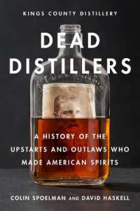 Dead Distillers : A History of the Upstarts and Outlaws Who Made American Spirits