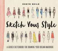 Sketch Your Style : A Guided Sketchbook for Drawing Your Dream Wardrobe （CSM）