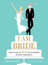 I Am Bride : How to Take the WE Out of Wedding (and Other Useful Advice)