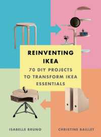 Reinventing Ikea : 70 DIY Projects to Transform Ikea Essentials