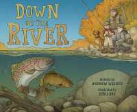 Down by the River : A Family Fly Fishing Story