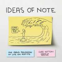 Ideas of Note : One Man's Philosophy of Life on Post-Its
