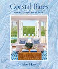 Coastal Blues : Mrs. Howard's Guide to Decorating with the Colors of the Sea and Sky