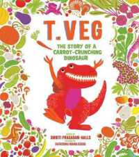 T. Veg : The Story of a Carrot-crunching Dinosaur